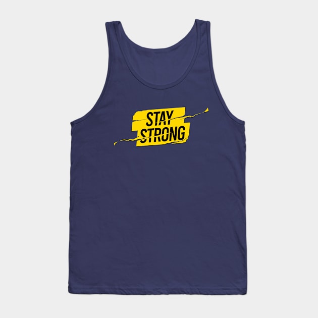 Stay Strong - Motivational quote Tank Top by The lantern girl